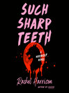 Cover image for Such Sharp Teeth